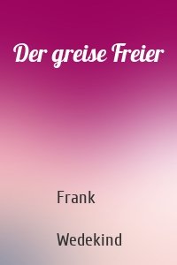 Der greise Freier