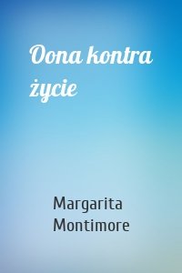 Oona kontra życie