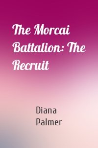 The Morcai Battalion: The Recruit