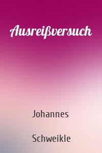 Ausreißversuch