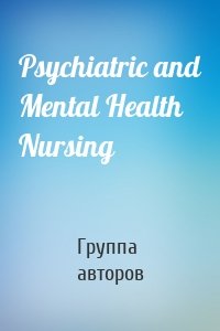 Psychiatric and Mental Health Nursing