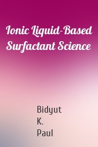 Ionic Liquid-Based Surfactant Science