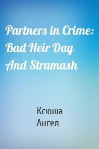 Partners in Crime: Bad Heir Day And Stramash