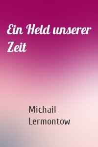 Ein Held unserer Zeit