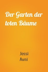 Der Garten der toten Bäume