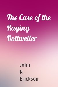 The Case of the Raging Rottweiler