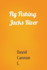 Fly Fishing Jacks River