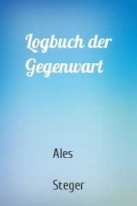 Logbuch der Gegenwart