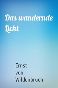 Das wandernde Licht