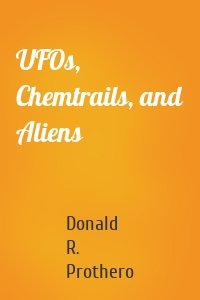 UFOs, Chemtrails, and Aliens