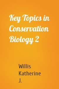 Key Topics in Conservation Biology 2