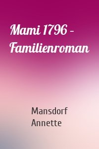 Mami 1796 – Familienroman