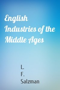 English Industries of the Middle Ages