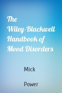 The Wiley-Blackwell Handbook of Mood Disorders