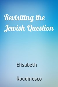 Revisiting the Jewish Question