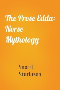 The Prose Edda: Norse Mythology