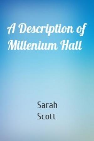 Обложка книги «A Description of Millenium Hall» — Sarah Scott