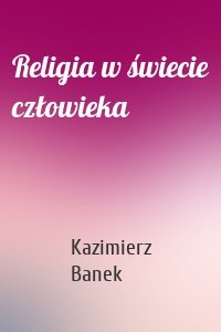 Religia w świecie człowieka