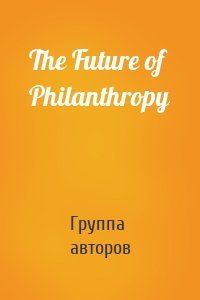 The Future of Philanthropy