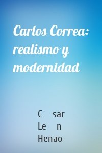 Carlos Correa: realismo y modernidad