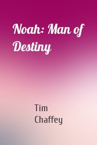 Noah: Man of Destiny