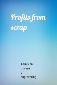 Profits from scrap