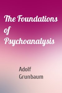 The Foundations of Psychoanalysis