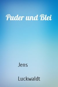 Puder und Blei