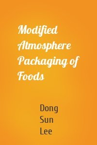Modified Atmosphere Packaging of Foods