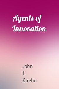 Agents of Innovation