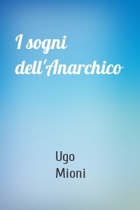 I sogni dell'Anarchico