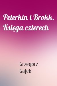 Peterkin i Brokk. Księga czterech