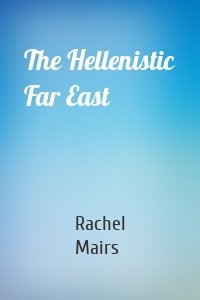 The Hellenistic Far East