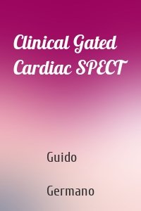 Clinical Gated Cardiac SPECT