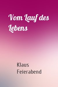 Vom Lauf des Lebens