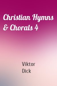 Christian Hymns & Chorals 4