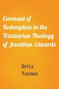 Covenant of Redemption in the Trinitarian Theology of Jonathan Edwards