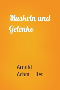 Muskeln und Gelenke