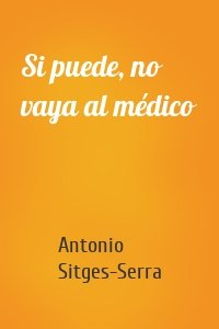 Si puede, no vaya al médico