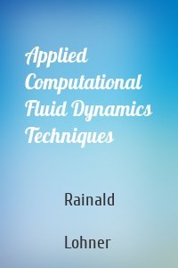 Applied Computational Fluid Dynamics Techniques