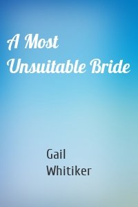A Most Unsuitable Bride
