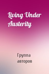 Living Under Austerity