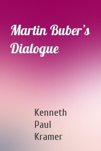 Martin Buber’s Dialogue