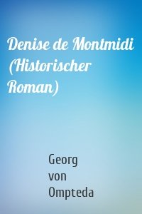 Denise de Montmidi (Historischer Roman)