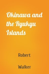 Okinawa and the Ryukyu Islands