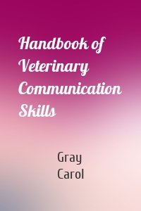 Handbook of Veterinary Communication Skills