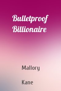 Bulletproof Billionaire