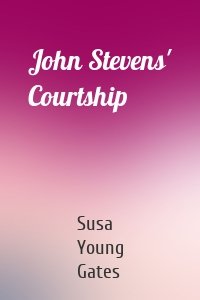 John Stevens' Courtship