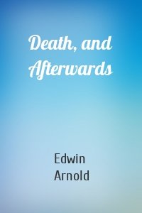 Death, and Afterwards