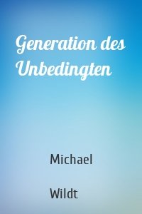 Generation des Unbedingten